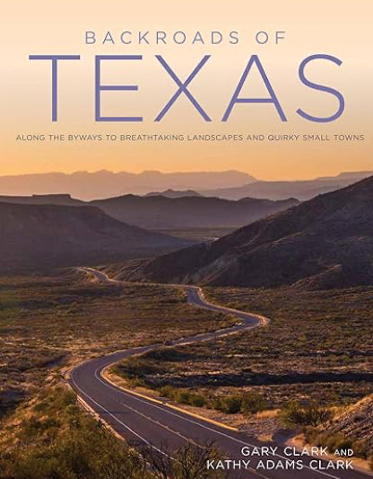 Backroads of Texas by Gary Clark & Kathy Adams Clark